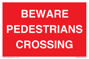 BEWARE PEDESTRIANS CROSSING